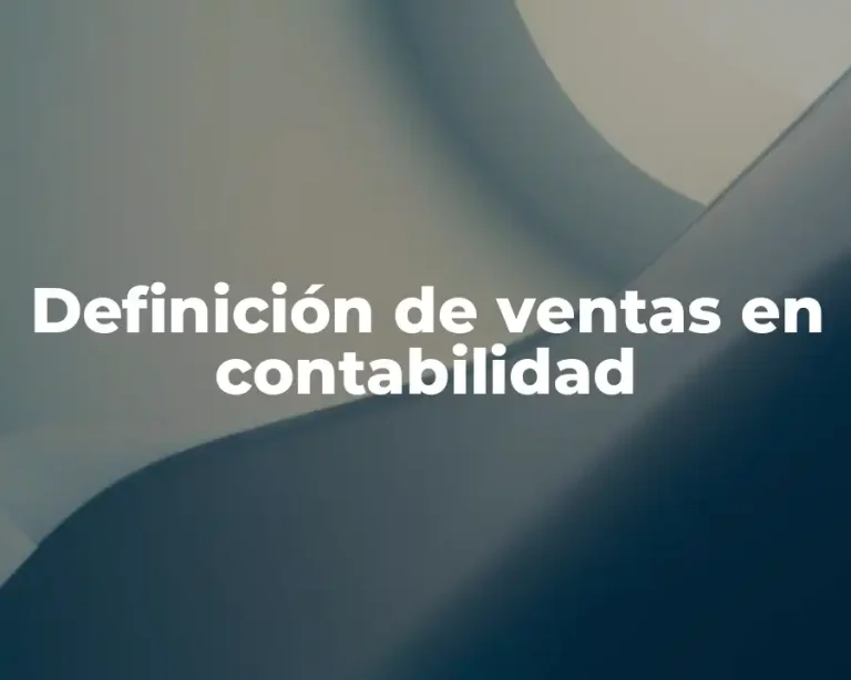 Definición de ventas en contabilidad