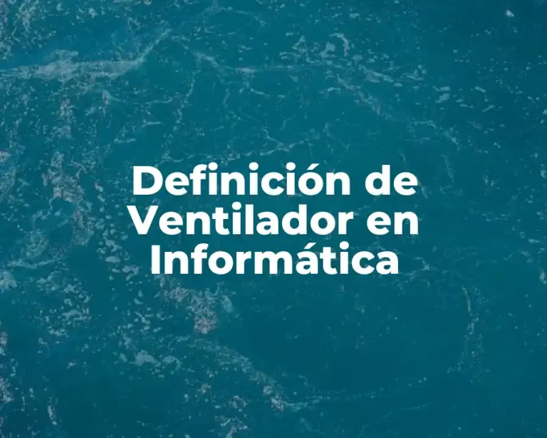 Definición de Ventilador en Informática