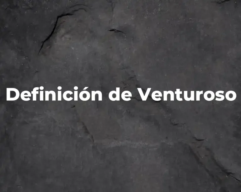 Definición de Venturoso