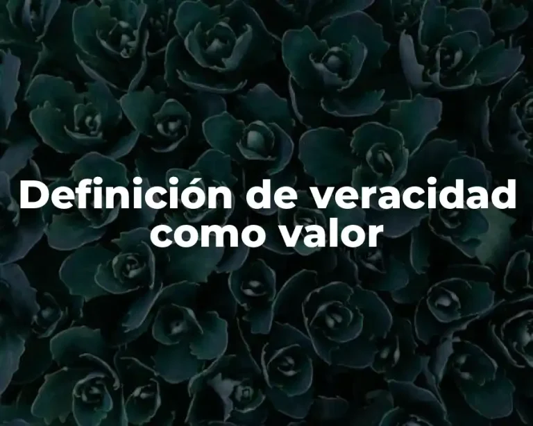 Definición de veracidad como valor