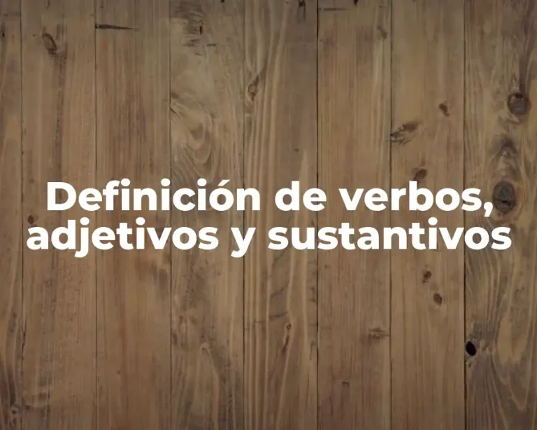 Definición de verbos, adjetivos y sustantivos
