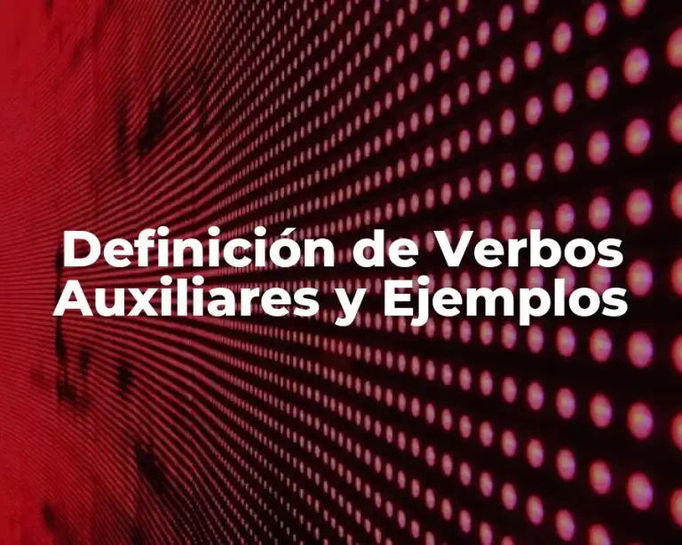 Definición de Verbos Auxiliares y Ejemplos