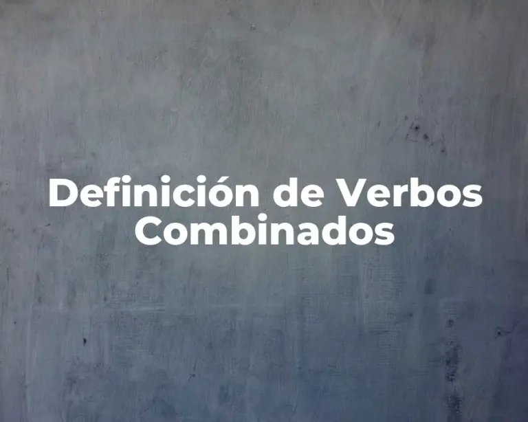 Definición de Verbos Combinados