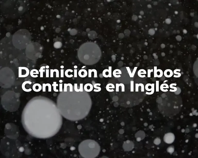 Definición de Verbos Continuos en Inglés