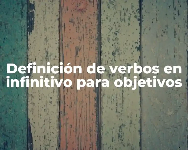 Definición de verbos en infinitivo para objetivos