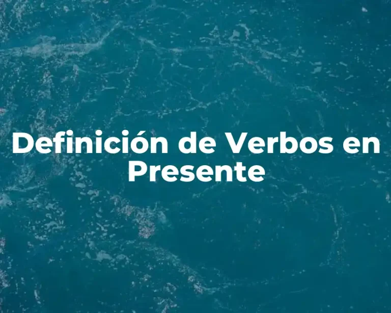 Definición de Verbos en Presente