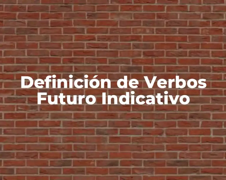 Definición de Verbos Futuro Indicativo