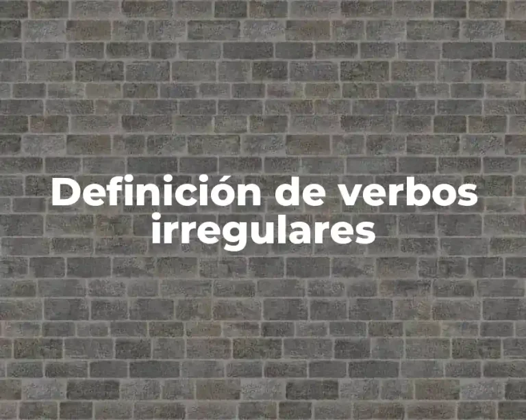 Definición de verbos irregulares