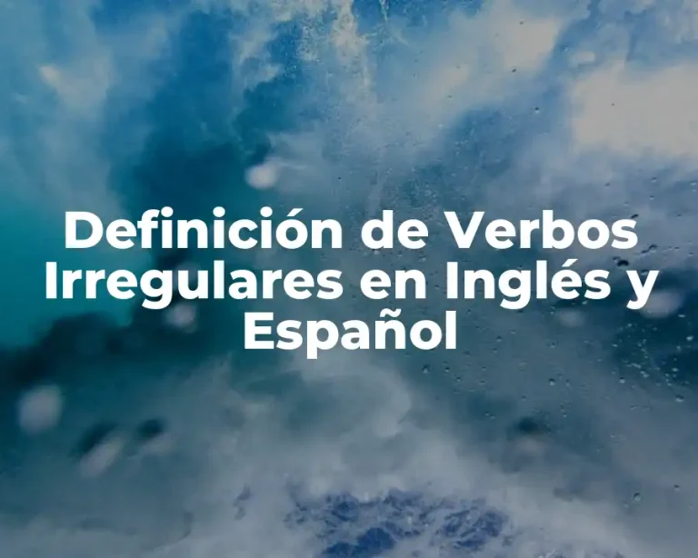 Definición de Verbos Irregulares en Inglés y Español