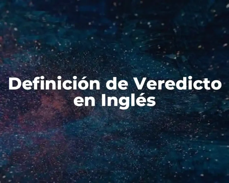 Definición de Veredicto en Inglés