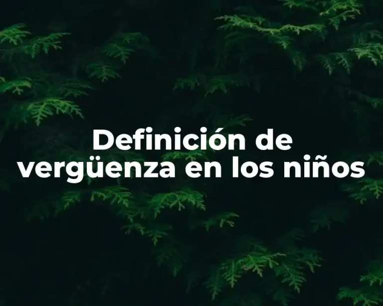 Definición de vergüenza en los niños