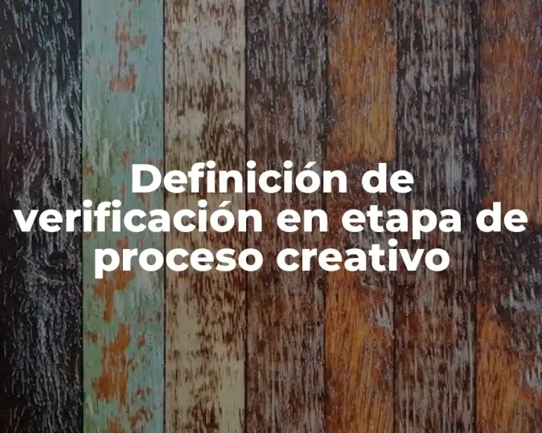 Definición de verificación en etapa de proceso creativo