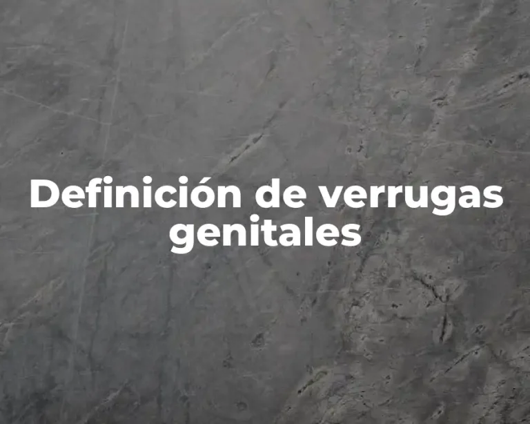Definición de verrugas genitales