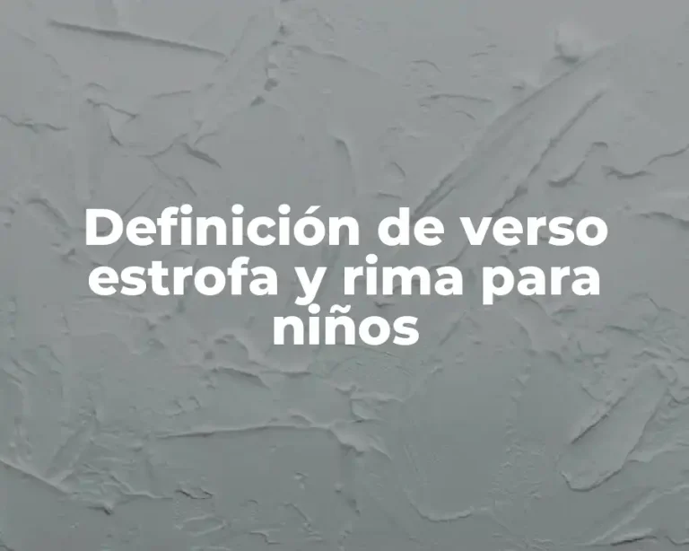 Definición de verso estrofa y rima para niños
