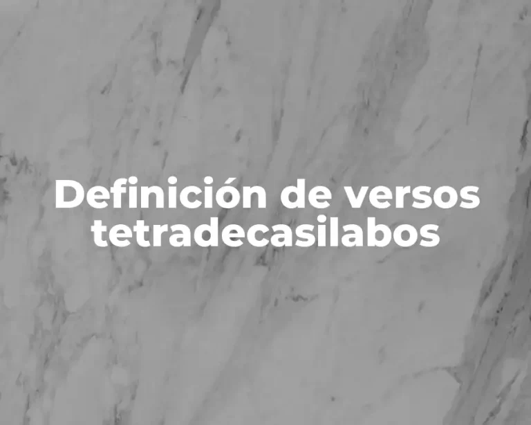 Definición de versos tetradecasilabos