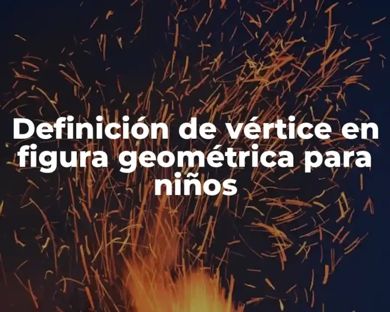 Definición de vértice en figura geométrica para niños