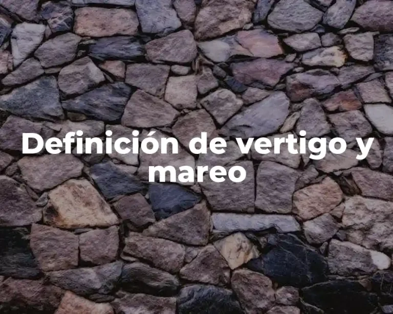 Definición de vertigo y mareo