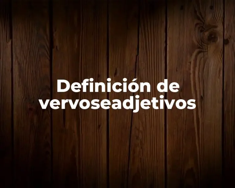 Definición de vervoseadjetivos