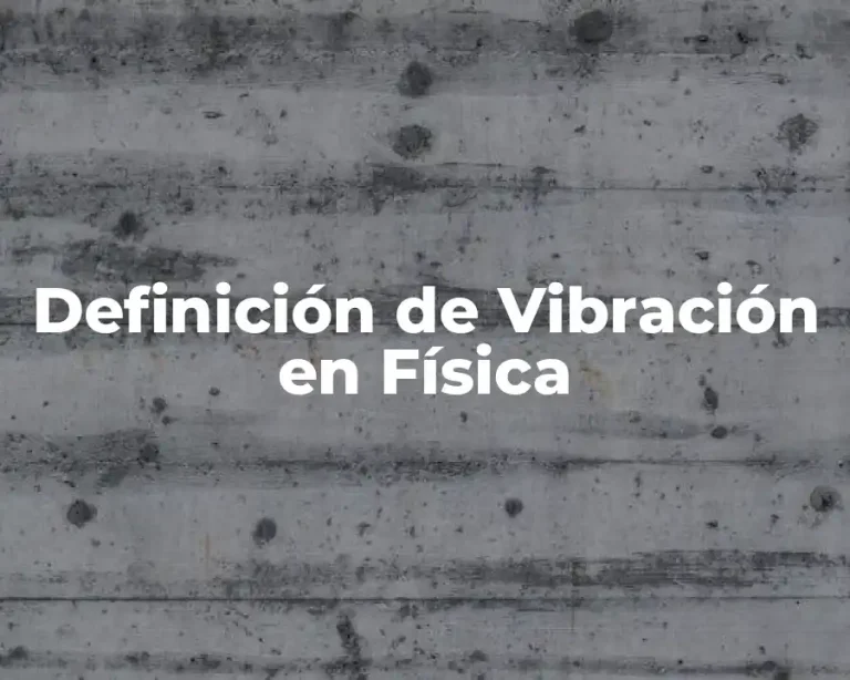 Definición de Vibración en Física