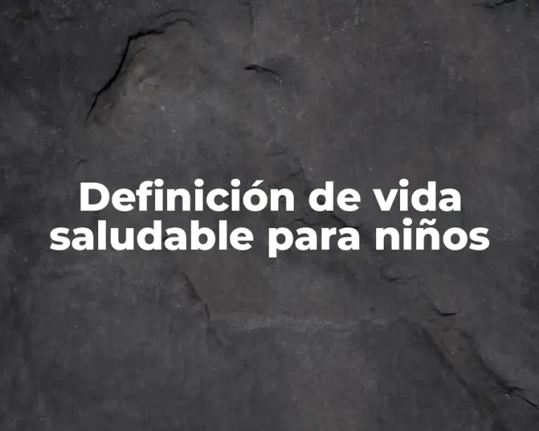 Definición de vida saludable para niños