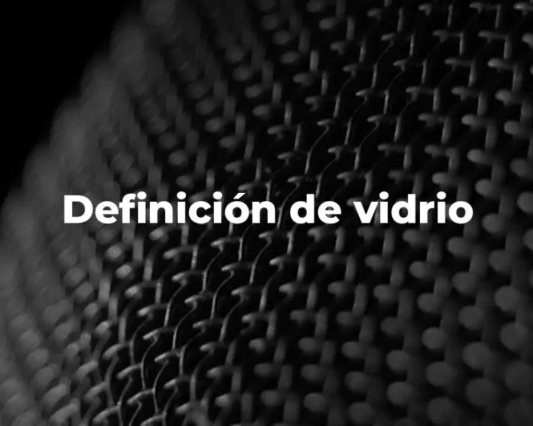 Definición de vidrio