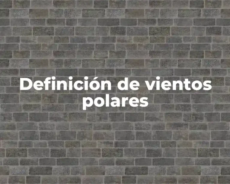 Definición de vientos polares