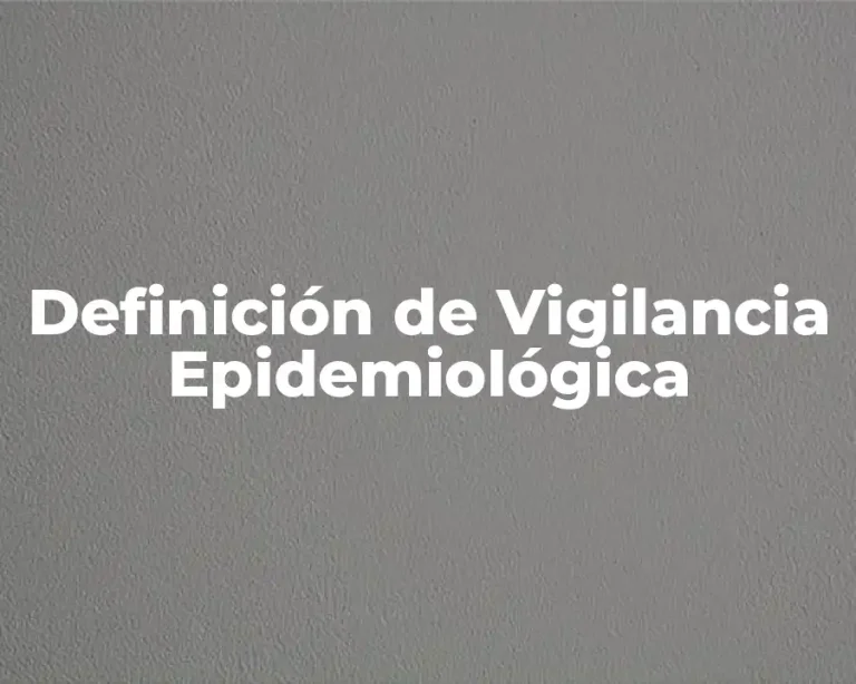 Definición de Vigilancia Epidemiológica