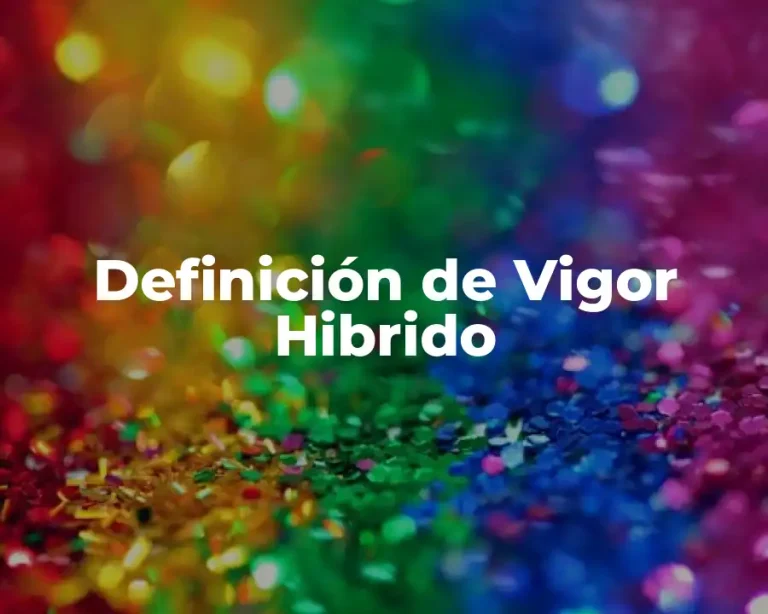 Definición de Vigor Hibrido