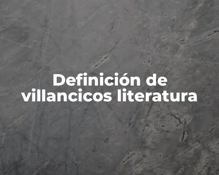 Definición de villancicos literatura