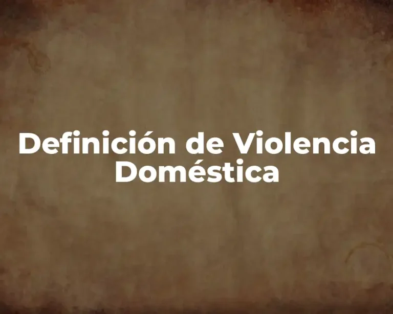 Definición de Violencia Doméstica
