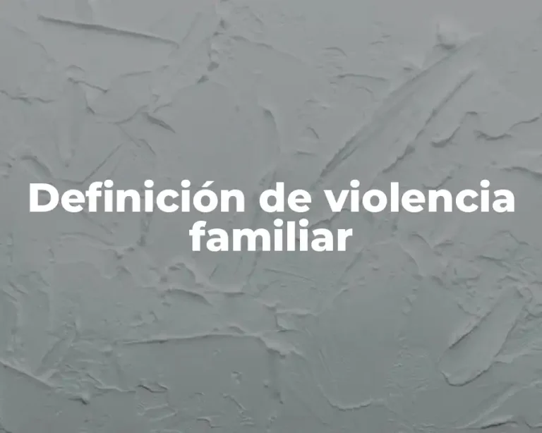 Definición de violencia familiar