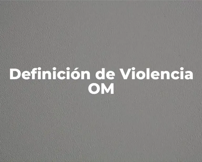 Definición de Violencia OM