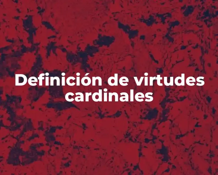Definición de virtudes cardinales