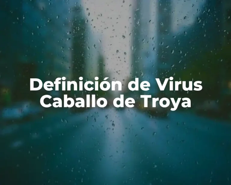 Definición de Virus Caballo de Troya
