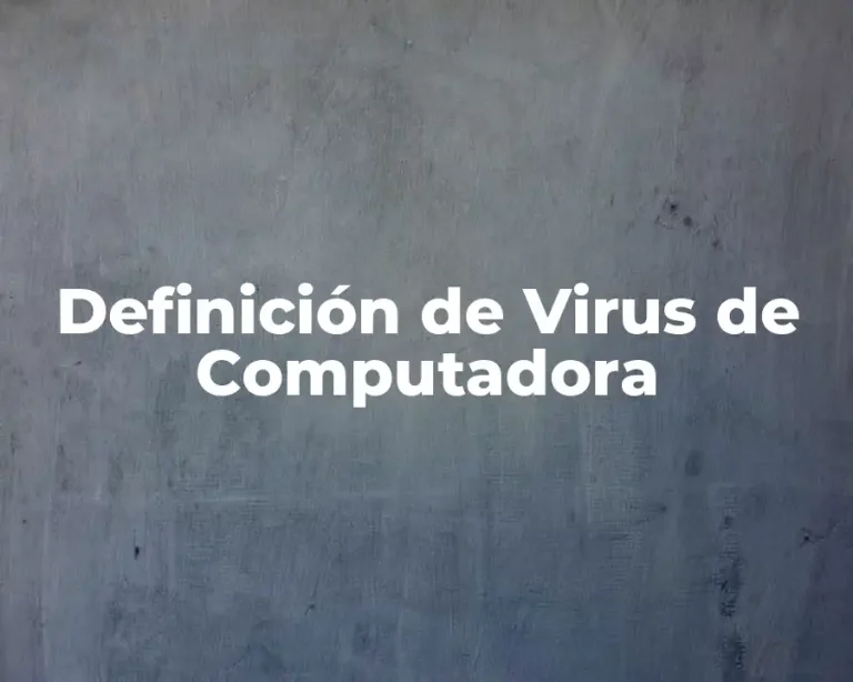 Definición de Virus de Computadora
