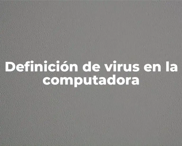 Definición de virus en la computadora