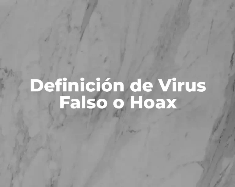 Definición de Virus Falso o Hoax