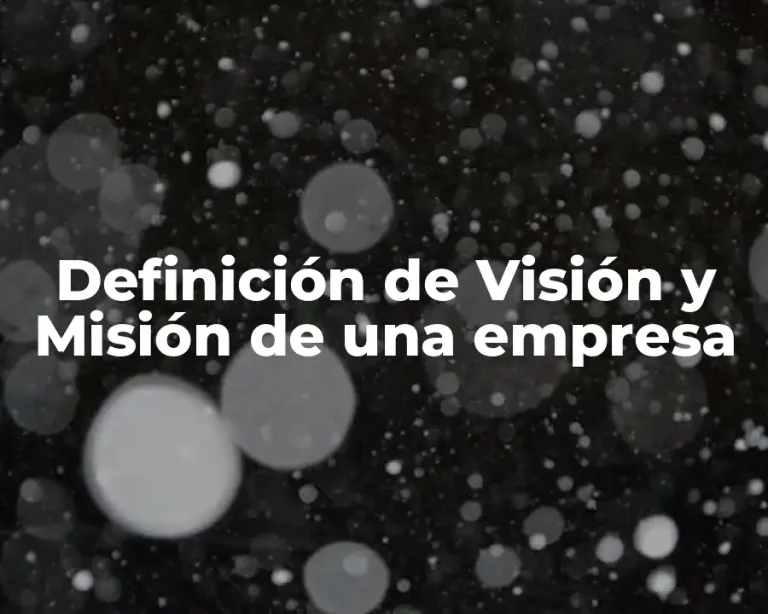 Definición de Visión y Misión de una empresa