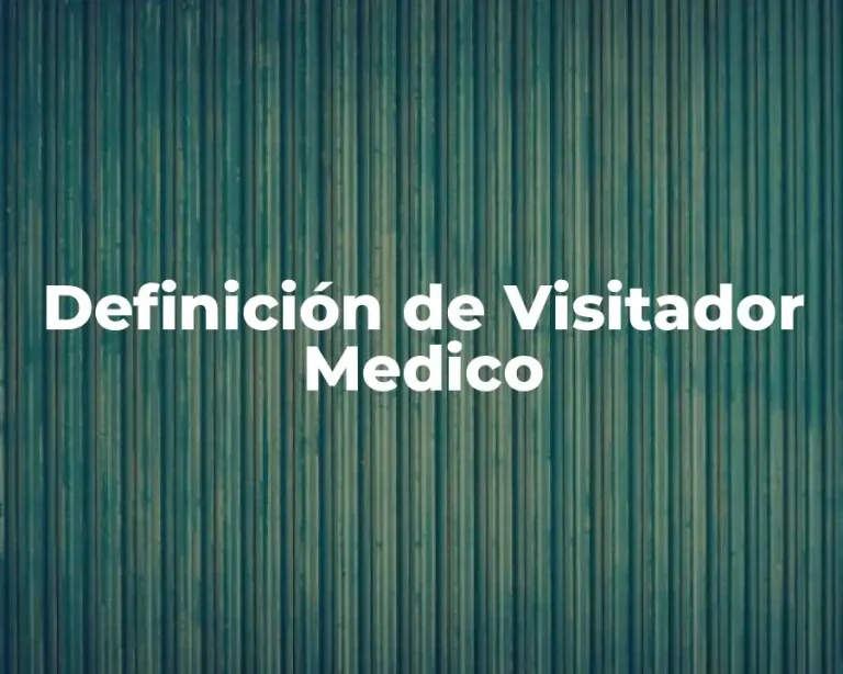 Definición de Visitador Medico