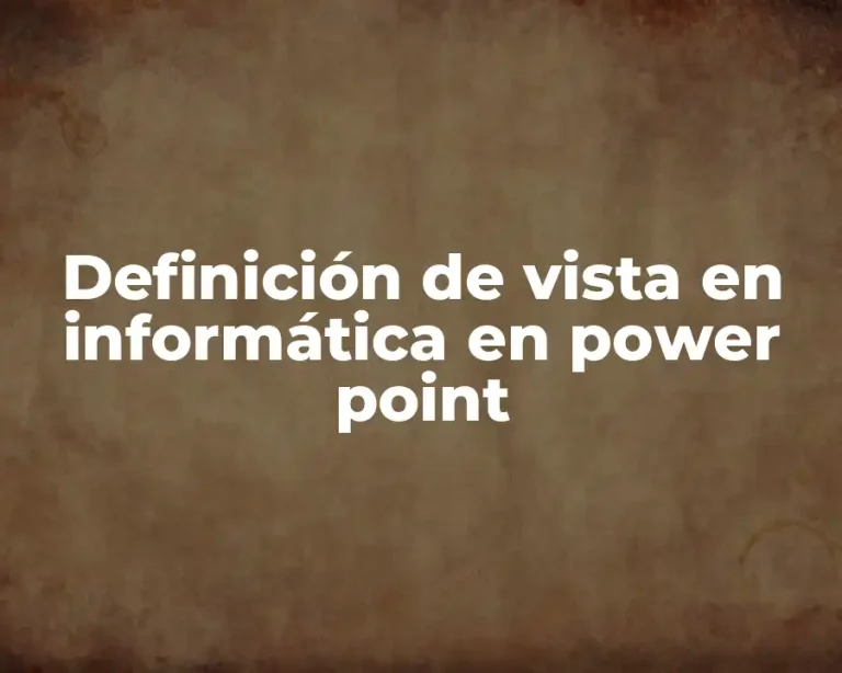 Definición de vista en informática en power point