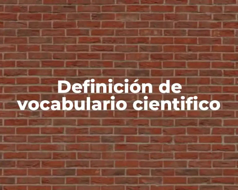 Definición de vocabulario cientifico
