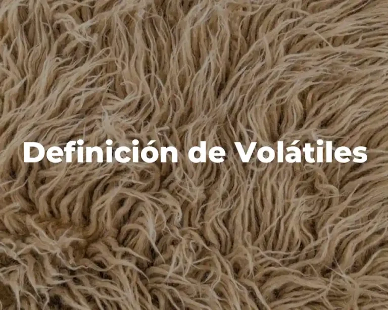 Definición de Volátiles