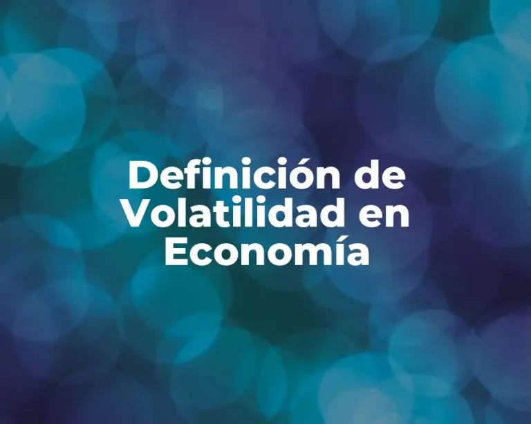 Definición de Volatilidad en Economía