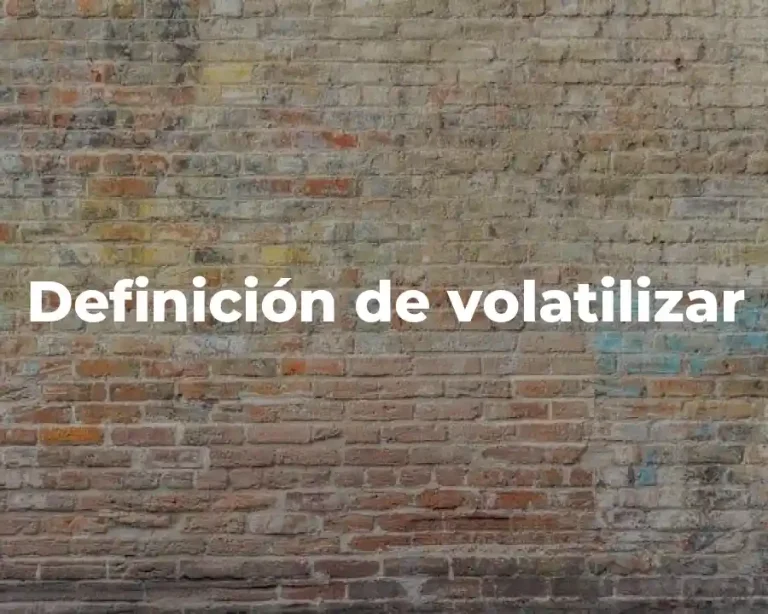 Definición de volatilizar