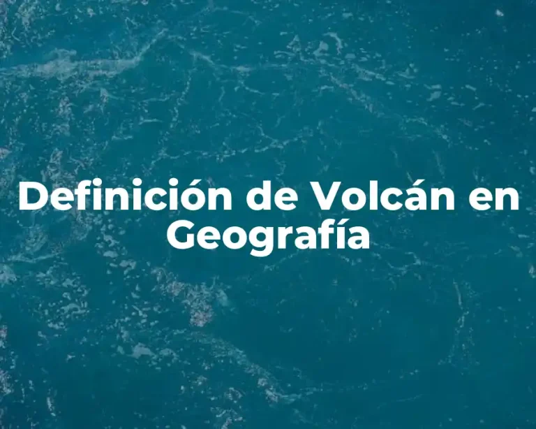 Definición de Volcán en Geografía