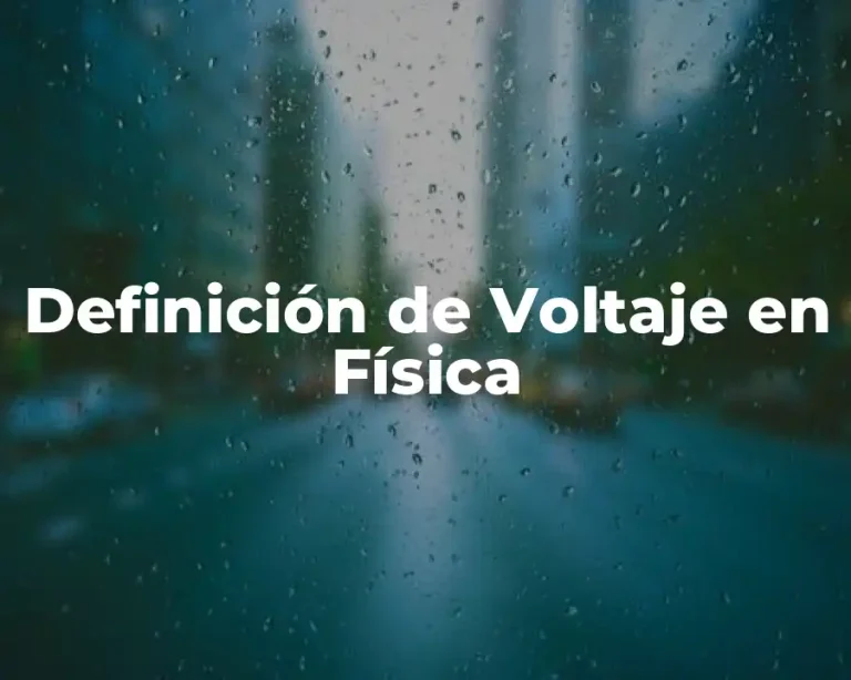 Definición de Voltaje en Física