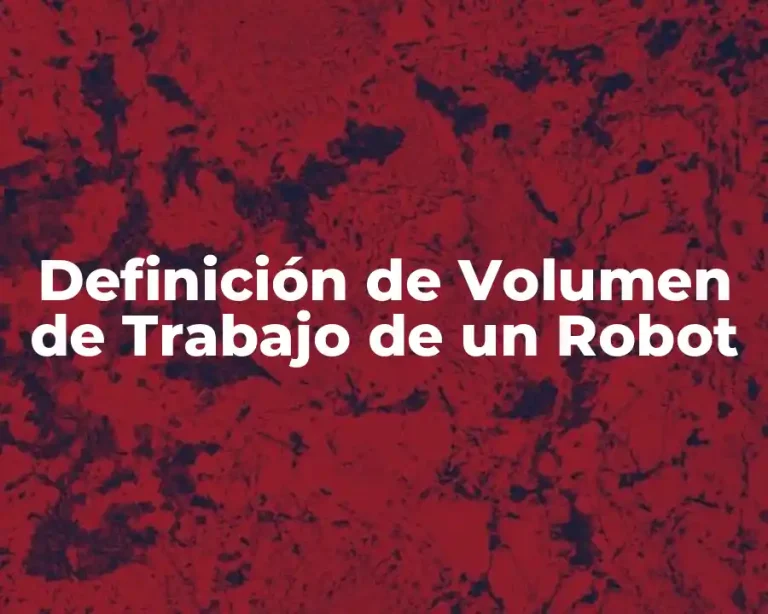 Definición de Volumen de Trabajo de un Robot