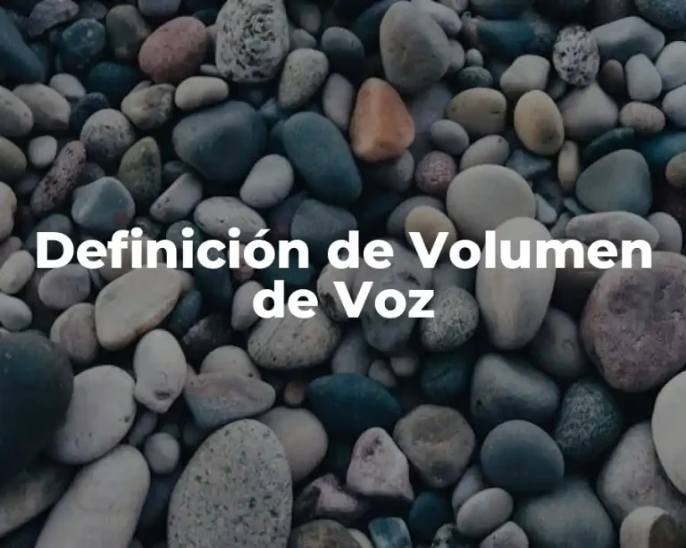 Definición de Volumen de Voz