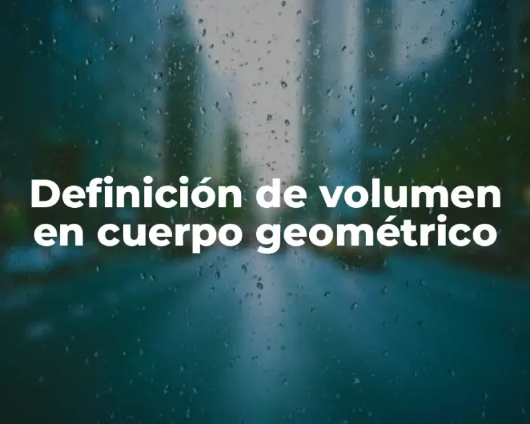Definición de volumen en cuerpo geométrico