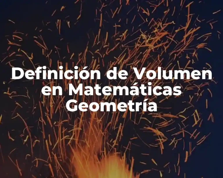 Definición de Volumen en Matemáticas Geometría